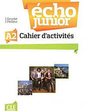 Écho Junior A2 Cahier d activités: Cle International / Робочий зошит