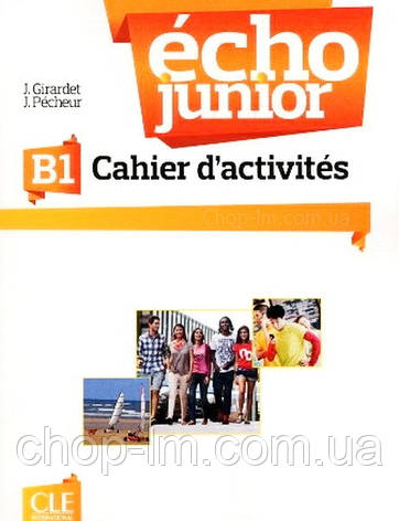 Écho Junior B1 Cahier d activités: Cle International / Робочий зошит, фото 1