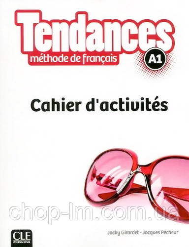 Tendances A1 Cahier d activités - Cle International / Робочий зошит