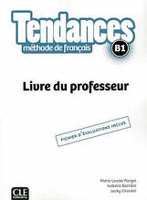 Tendances B1 Livre du Professeur - Cle International / Книга для вчителя
