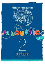 Les Loustics 2 Fichier ressources (Ресурси для вчителя) / Hachette