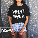 Футболка з принтом WHAT EVER, фото 4