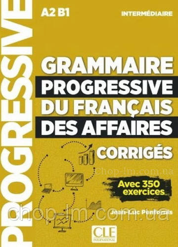 Grammaire Progressive du Français des Affaires 2e Édition Intermédiaire Corrigés / Збірник відповідей