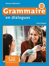 Grammaire en Dialogues 2e édition: Niveau Débutant A1-A2 Livre avec CD audio / Французька граматика