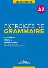 En Contexte: Exercices de grammaire A2 (+ audio MP3 + corrigés) – Hachette / Французька граматика