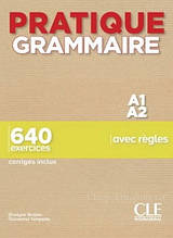 Pratique Grammaire: Niveau A1-A2 Livre avec Corrigés - CLE International / Французька граматика