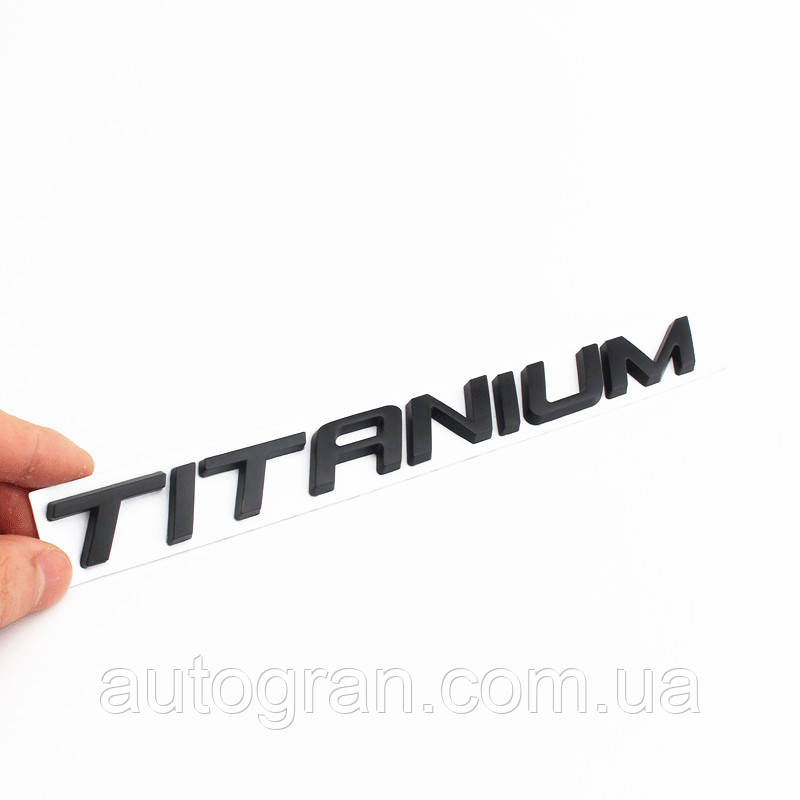Емблема напис багажника Ford Titanium тип2 чорний, фото 1