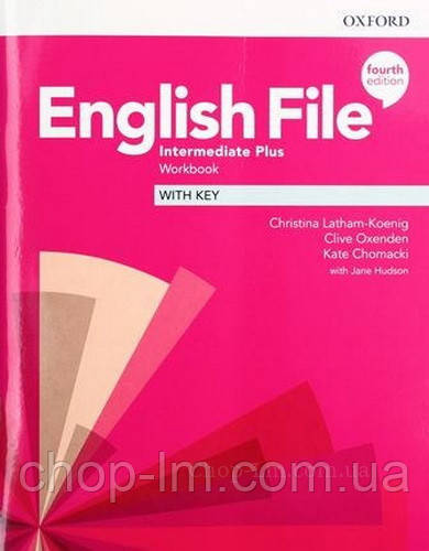 English File (4th Edition) Intermediate Plus Workbook with key / Робочий зошит