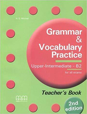 Grammar and Vocabulary Practice (2nd Edition) Upper-Intermediate B2 teacher's Book