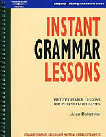 Instant Grammar Lessons: Photocopieable Lessons for Intermediate Classes