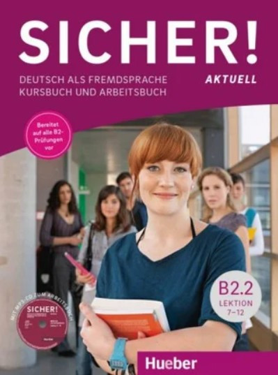Sicher B2.2, Kursbuch + Arbeitsbuch + CD, Lektion 7-12 Deutsch als Fremdsprache (Hueber)