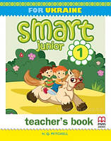 Smart Junior for Ukraine НУШ 1 Teacher's Book / Книга для учителя (Автор: Мітчелл Г.К.) MM Publications