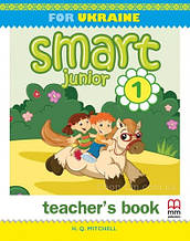 Smart Junior for Ukraine НУШ 1 teacher's Book / Книга для вчителя (Автор: Мітчелл Р. К.) MM Publications