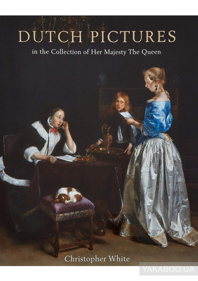 Видатні художники. Dutch Pictures in the Collection of Her Majesty the Queen. Christopher White