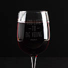 🍷 Бокал для вина з написом "Too Late to Die Young". Подарунковий винний бокал з прикольним принтом, фото 2
