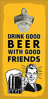 Настенная открывалка для бутылок Drink good beer with good friends 32*15 см (ODP_20J006)