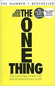The One Thing: The Surprisingly Simple Truth Behind Extraordinary Results