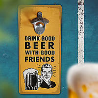 Відкривачка для пляшок настінна Drink good with beer good friends 32х15 см (ODP_20J006)