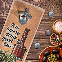 Відкривачка для пляшок настінна It is time to drink good beer 32х15 см (ODP_20J010)