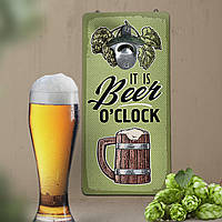 Відкривачка для пляшок настінна It is beer o'clock 32х15 см (ODP_20J011)