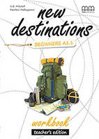 New Destinations Beginners A1.1 WB Teacher's Ed (книга для вчителя к зошиту)