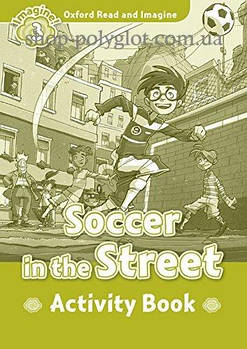 Робочий зошит Soccer in the Street Activity Book