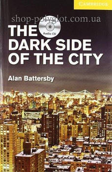 Книга з диском The Dark Side of the City with Audio CD (American English)