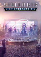 Stellaris: Federations (Ключ Steam) для ПК