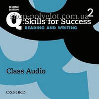 Аудио диск Q: Skills for Success Second Edition. Reading and Writing 2 Class Audio