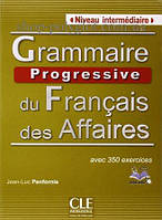 Книга Grammaire Progressive du Français des Affaires Intermédiaire