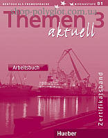 Рабочая тетрадь Themen aktuell 3 Zertifikatsband Arbeitsbuch