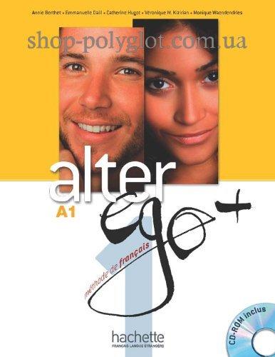Підручник Alter Ego+ 1 Méthode de Français — Livre de l élève avec CD-ROM