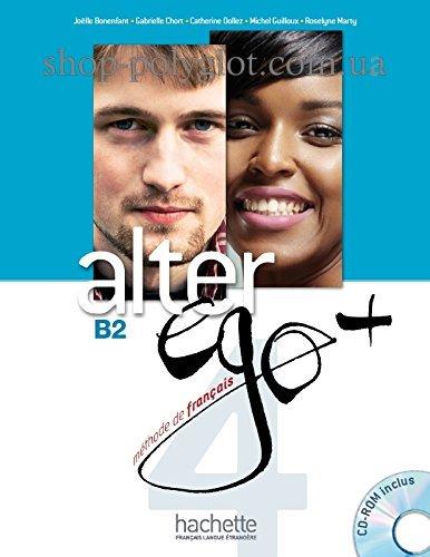 Підручник Alter Ego+ 4 Méthode de Français — Livre de l élève avec CD-ROM
