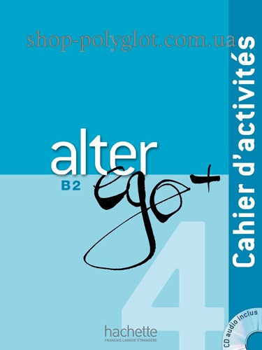 Робочий зошит Alter Ego+ 4 Cahier d activités avec CD audio