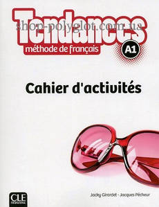 Робочий зошит Tendances A1 Cahier d activités
