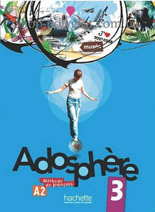 Adosphère 3 Méthode de Français — Livre de l élève avec CD audio (Підручник)