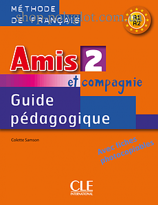 Amis et compagnie 2 Guide Pédagogique avec fishes photocobiables (Книга для вчителя)