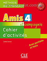 Рабочая тетрадь Amis et compagnie 4 Cahier d'activités avec portfolio et tests