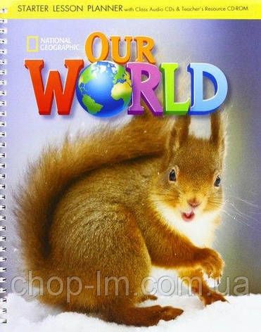 Our World Starter Lesson Planner + Audio CD + teacher's Resource CD-ROM / Книга для вчителя NGL, фото 1