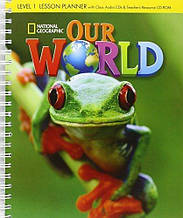 Our World 1 Lesson Planner + Audio CD + teacher's Resource CD-ROM / Книга для вчителя NGL