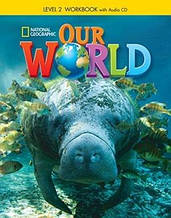 Our World Level 2 Workbook with Audio CD / Робочий зошит / National Geographic Learning