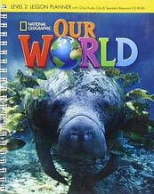 Our World Level 2 Lesson Planner + Audio CD + teacher's Resource CD-ROM / Книга для вчителя NGL