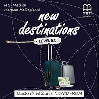 New Destinations Level B2 Teacher s Resource CD/CD-ROM