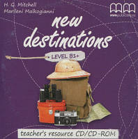 New Destinations Level B1+ Teacher s Resource CD/CD-ROM