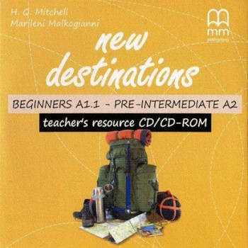 New Destinations Beginner-Pre-Intermediate Teacher’s Resource CD/CD-ROM