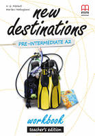 New Destinations Pre-Intermediate A2 Workbook Teacher's Edition