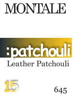 Парфюмерное масло (645) версия аромата Leather Patchouli Монталь - 15 мл