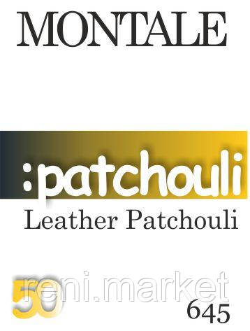 Духи 50 мл (645) версія аромату Leather Patchouli Монталь