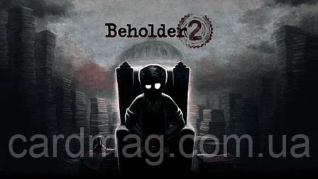 BEHOLDER 2, фото 1