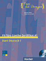 Fit fürs Goethe-Zertifikat A1 Start Deutsch 1: Lehrbuch mit Audio-CD